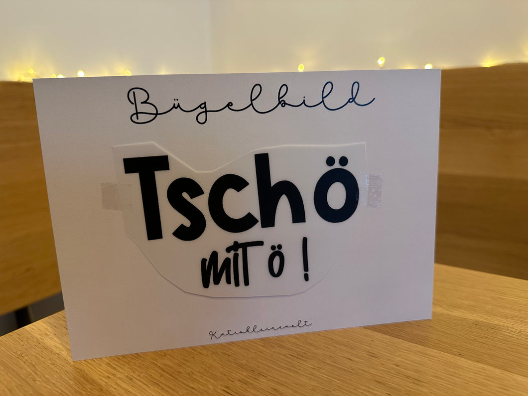 Bügelbild Tschö